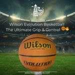 Wilson Evolution Basketball – The Ultimate Grip & Control 🏀🔥